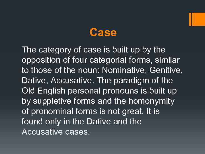 Case The category of case is built up by the opposition of four categorial