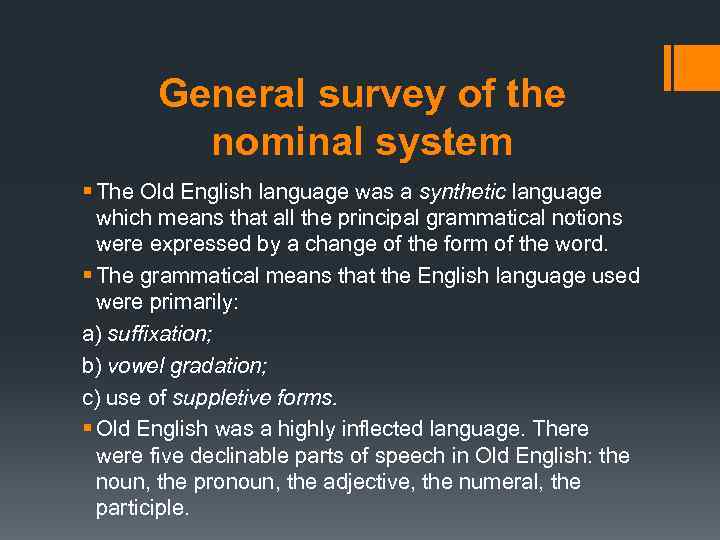 General survey of the nominal system § The Old English language was a synthetic