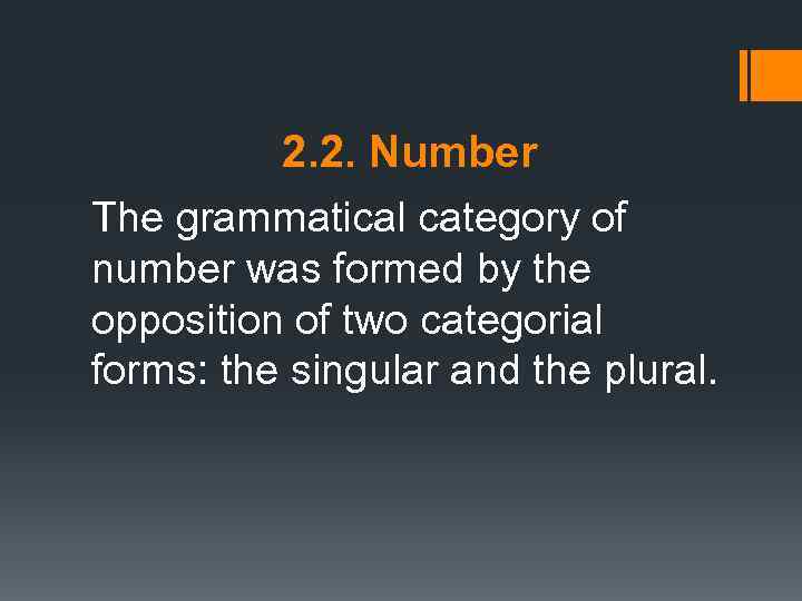2. 2. Number The grammatical category of number was formed by the opposition of