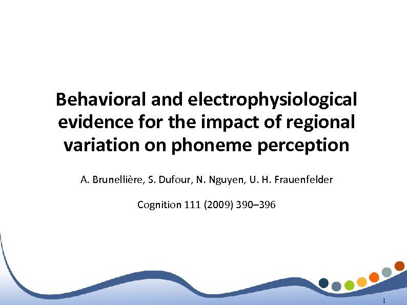 Behavioral and electrophysiological evidence for the impact of regional variation on phoneme perception A.