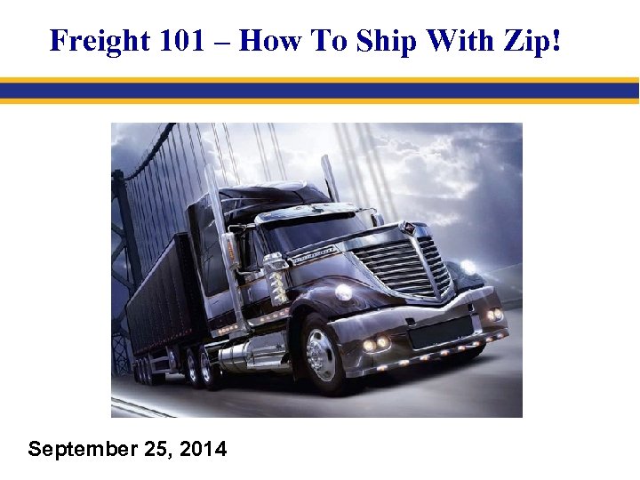 Freight 101 – How To Ship With Zip! September 25, 2014 