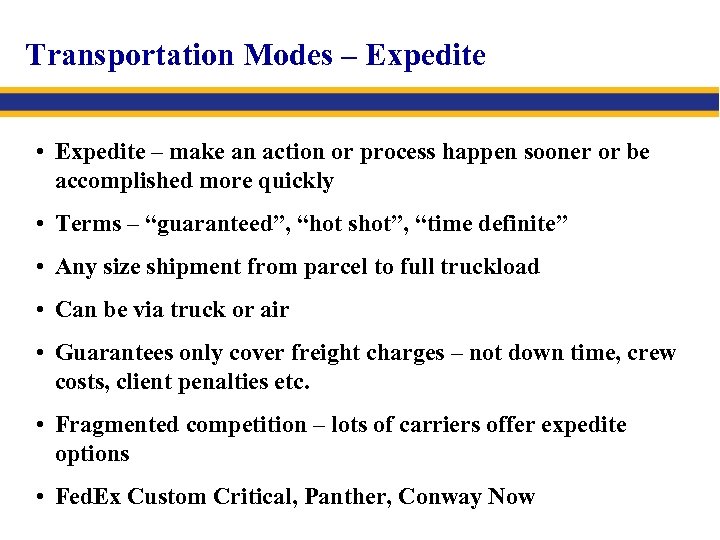 Transportation Modes – Expedite • Expedite – make an action or process happen sooner