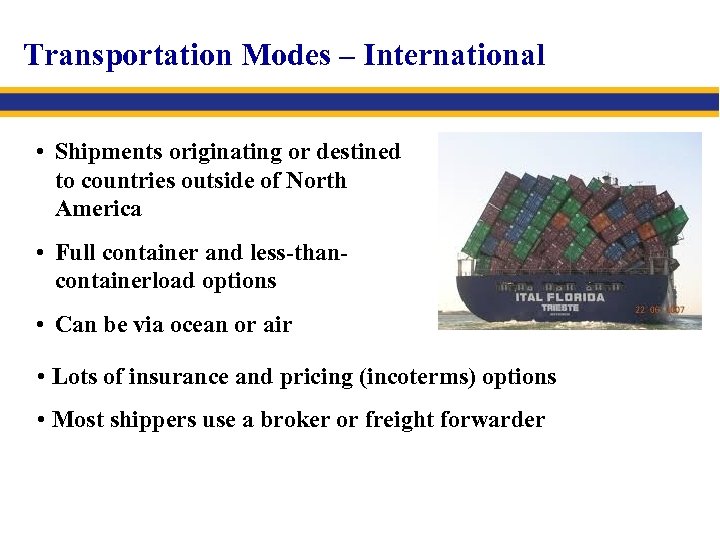 Transportation Modes – International • Shipments originating or destined to countries outside of North