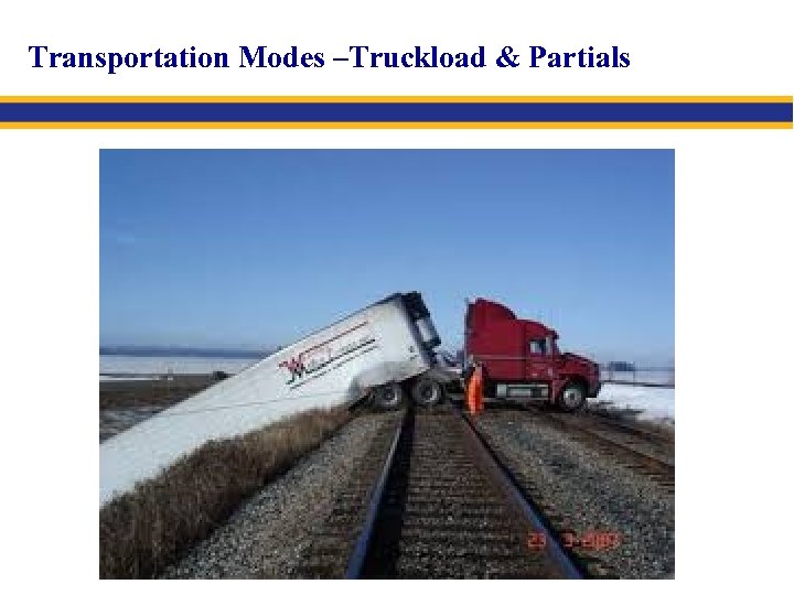 Transportation Modes –Truckload & Partials 