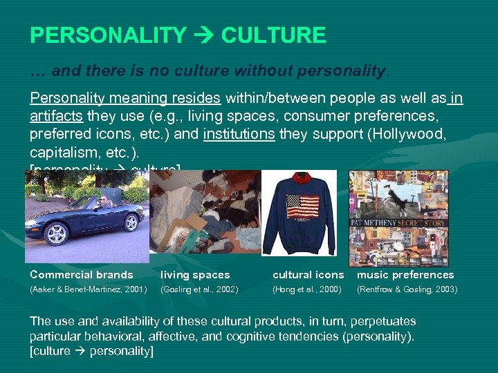 PERSONALITY CULTURE … and there is no culture without personality. Personality meaning resides within/between