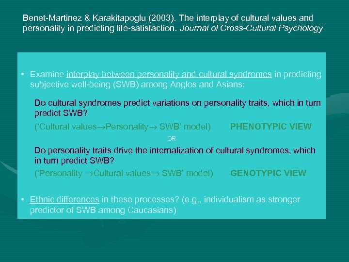 Benet-Martinez & Karakitapoglu (2003). The interplay of cultural values and personality in predicting life-satisfaction.
