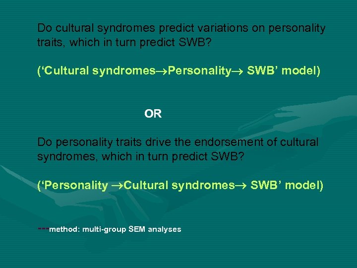Do cultural syndromes predict variations on personality traits, which in turn predict SWB? (‘Cultural