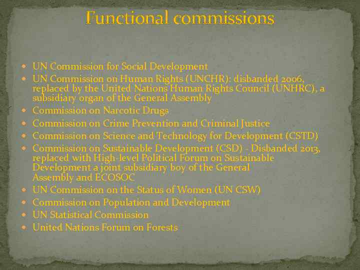 Functional commissions UN Commission for Social Development UN Commission on Human Rights (UNCHR): disbanded