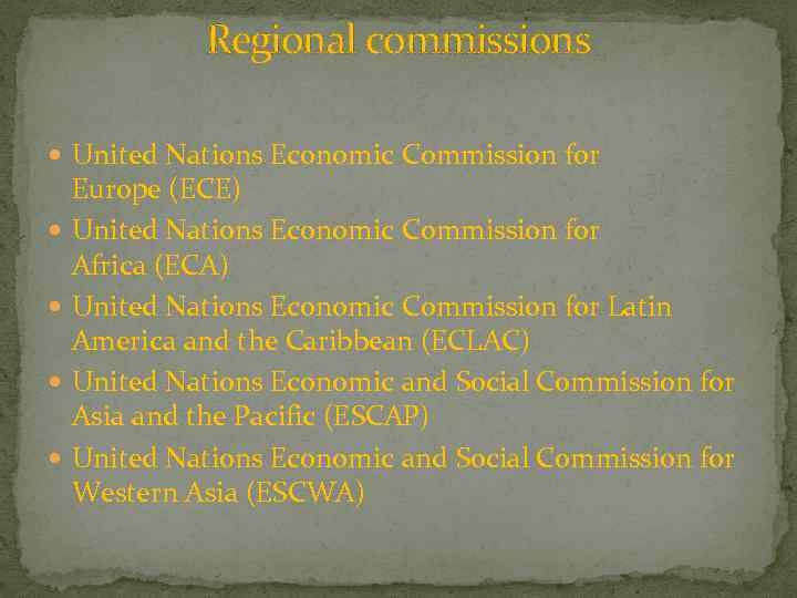 Regional commissions United Nations Economic Commission for Europe (ECE) United Nations Economic Commission for