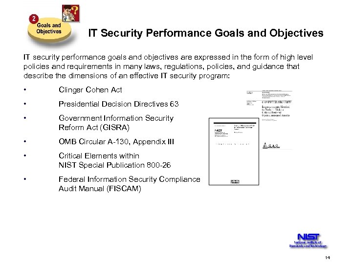 IT Security Performance Goals and Objectives IT security performance goals and objectives are expressed