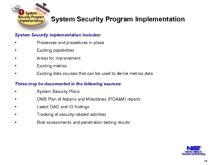 System Security Program Implementation System Security implementation includes: • Processes and procedures in place