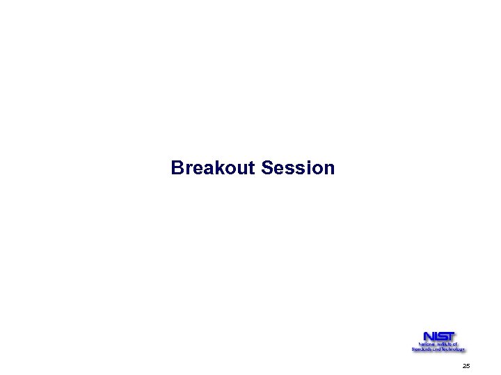 Breakout Session 25 