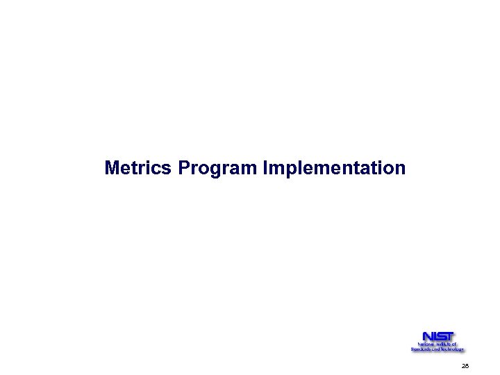 Metrics Program Implementation 28 