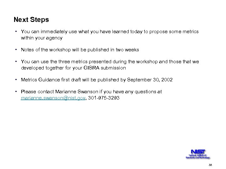 Next Steps • You can immediately use what you have learned today to propose