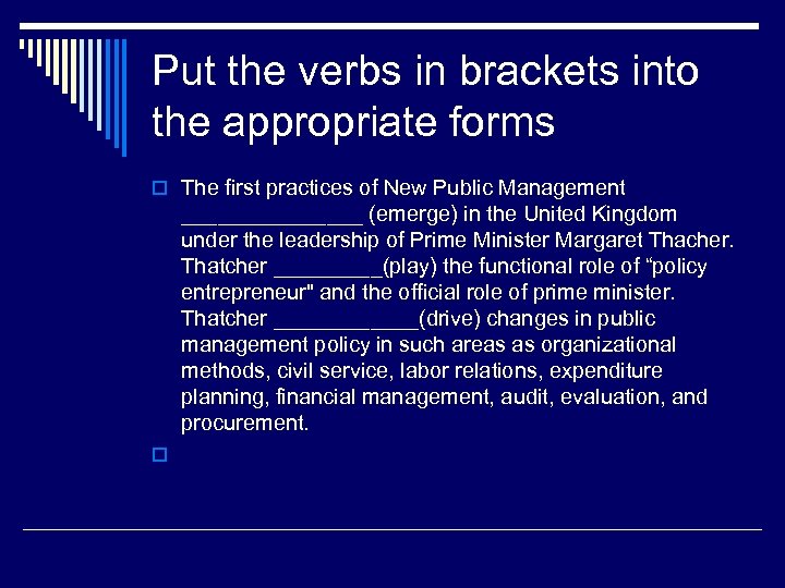 Put the verbs in brackets into the appropriate forms o The first practices of