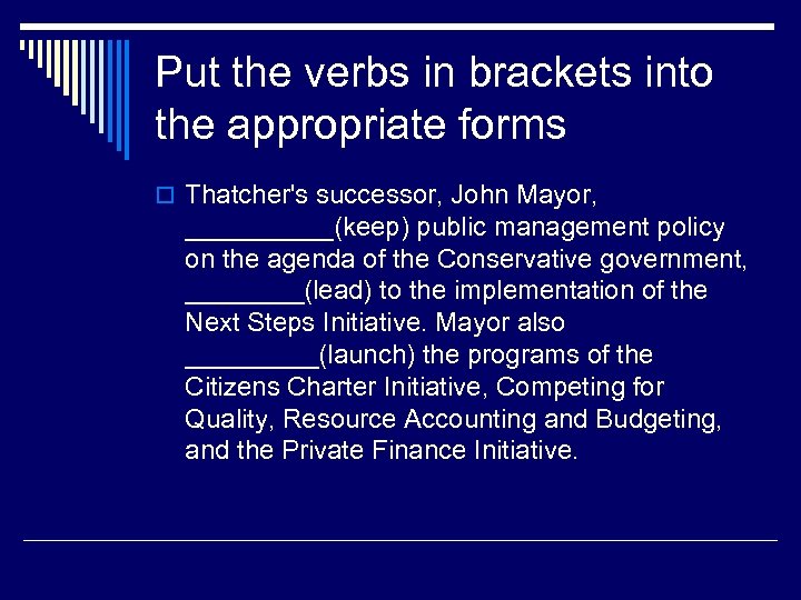 Put the verbs in brackets into the appropriate forms o Thatcher's successor, John Mayor,