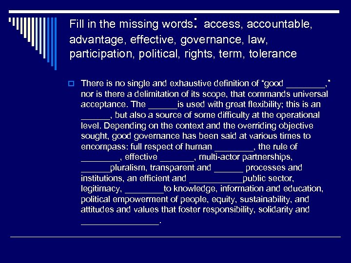 : Fill in the missing words access, accountable, advantage, effective, governance, law, participation, political,