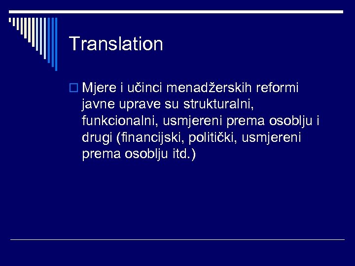 Translation o Mjere i učinci menadžerskih reformi javne uprave su strukturalni, funkcionalni, usmjereni prema