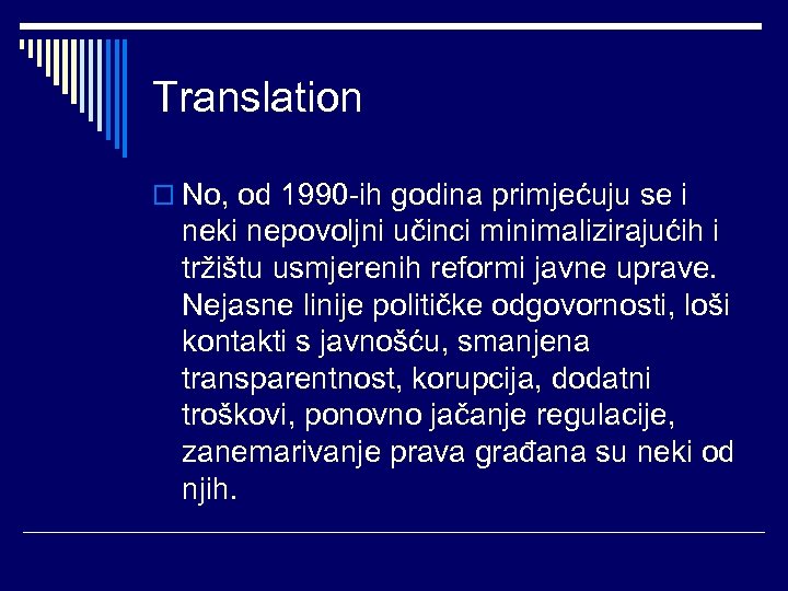 Translation o No, od 1990 -ih godina primjećuju se i neki nepovoljni učinci minimalizirajućih
