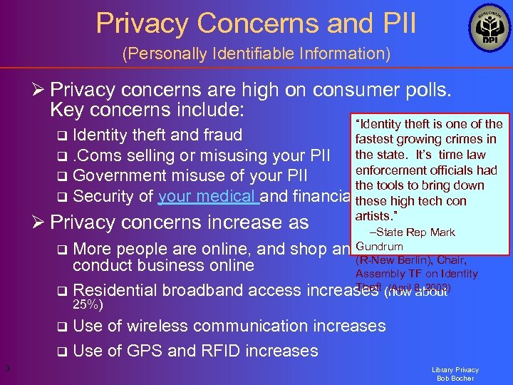 Privacy Concerns and PII (Personally Identifiable Information) Ø Privacy concerns are high on consumer