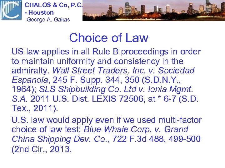 CHALOS & Co, P. C. - Houston George A. Gaitas Choice of Law US