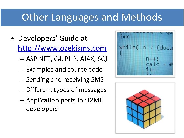 Other Languages and Methods • Developers’ Guide at http: //www. ozekisms. com – ASP.