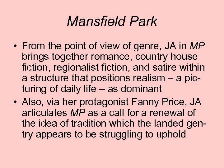 Mansfield Park • From the point of view of genre, JA in MP brings