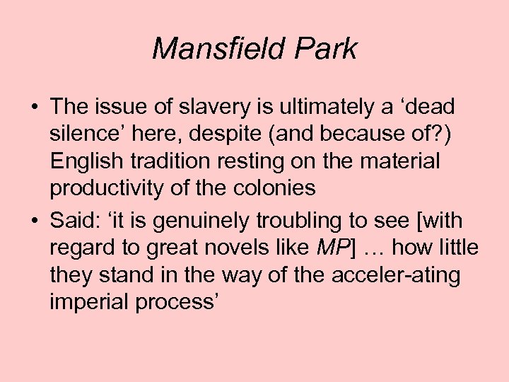 Mansfield Park • The issue of slavery is ultimately a ‘dead silence’ here, despite