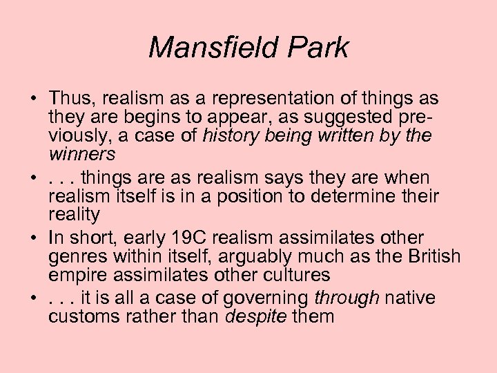 Mansfield Park • Thus, realism as a representation of things as they are begins