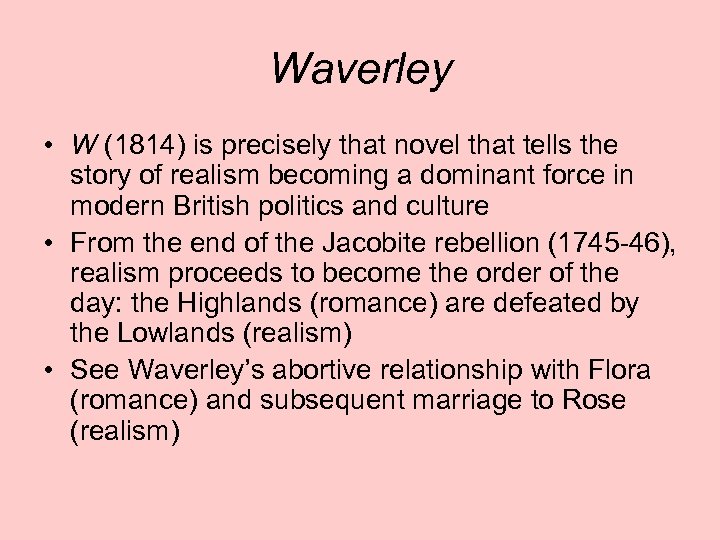Waverley • W (1814) is precisely that novel that tells the story of realism