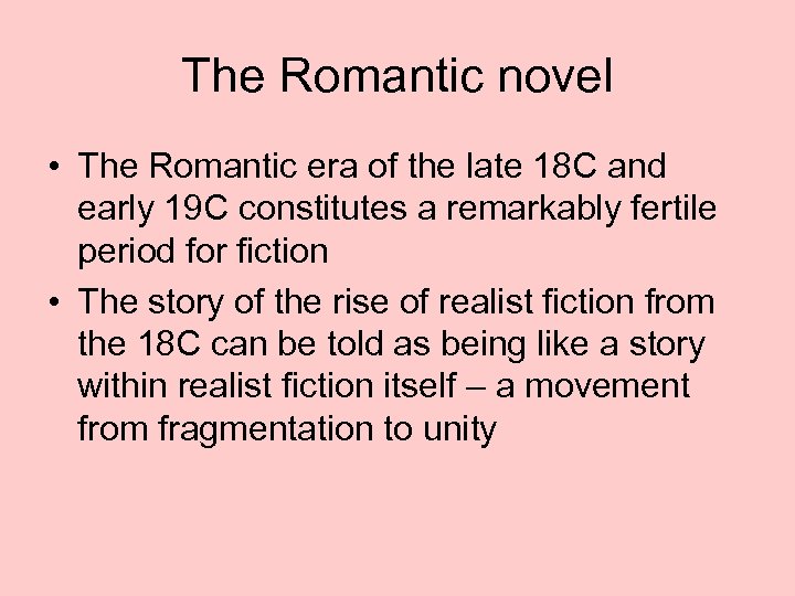 The Romantic novel • The Romantic era of the late 18 C and early