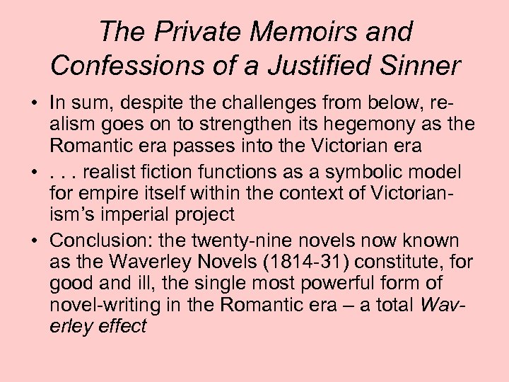 The Private Memoirs and Confessions of a Justified Sinner • In sum, despite the