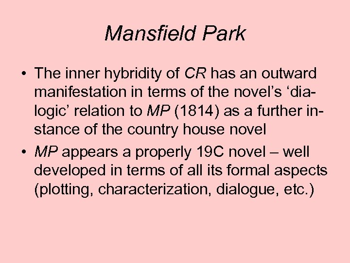 Mansfield Park • The inner hybridity of CR has an outward manifestation in terms