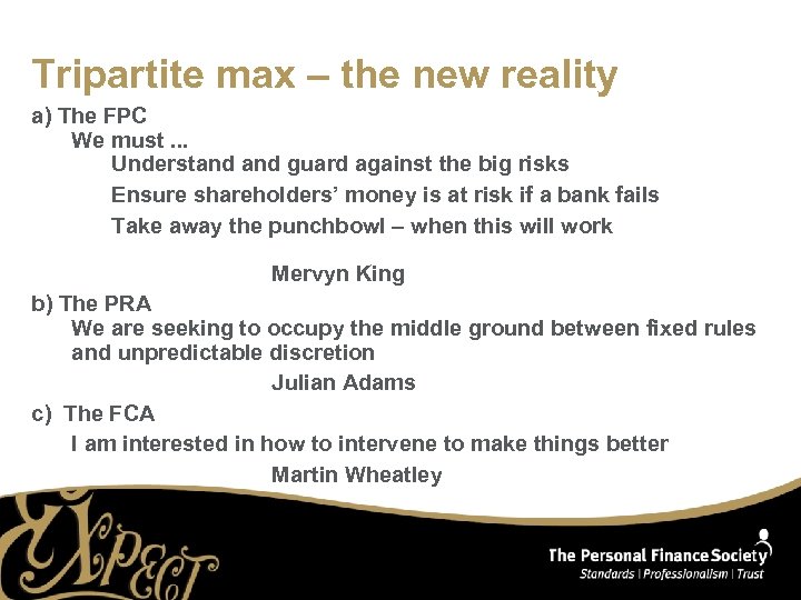 Tripartite max – the new reality a) The FPC We must. . . Understand