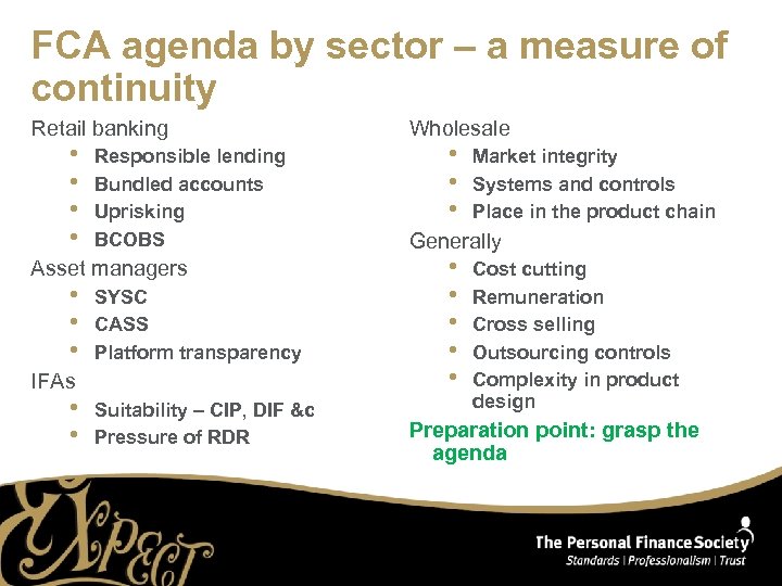 FCA agenda by sector – a measure of continuity Retail banking • • Responsible