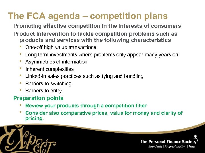 The FCA agenda – competition plans Promoting effective competition in the interests of consumers