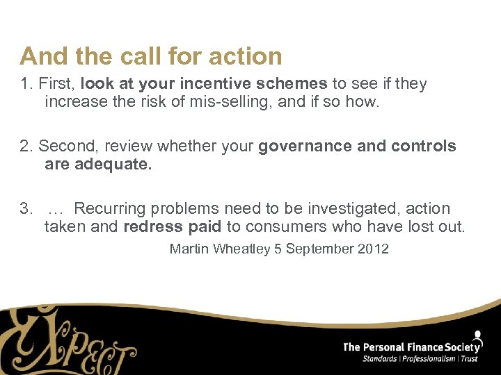 And the call for action 1. First, look at your incentive schemes to see