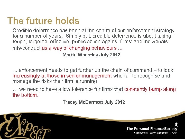 The future holds Credible deterrence has been at the centre of our enforcement strategy