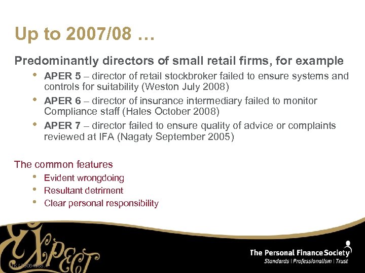 Up to 2007/08 … Predominantly directors of small retail firms, for example • •