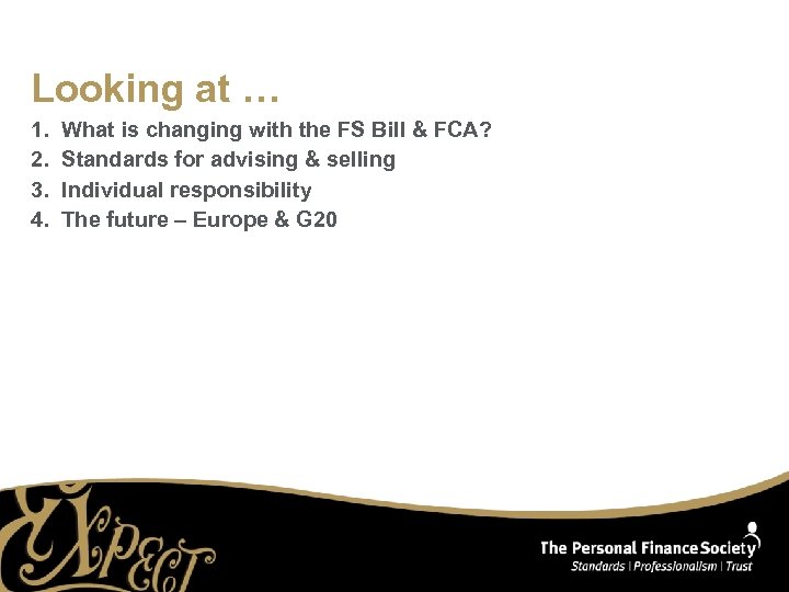Looking at … 1. 2. 3. 4. What is changing with the FS Bill
