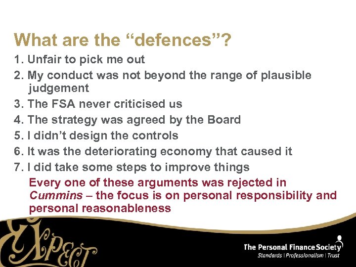 What are the “defences”? 1. Unfair to pick me out 2. My conduct was