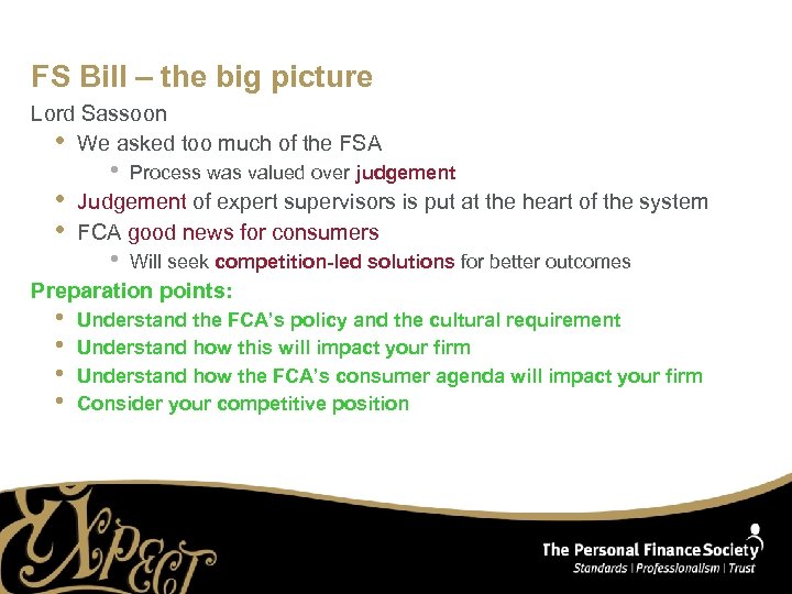 FS Bill – the big picture Lord Sassoon • We asked too much of