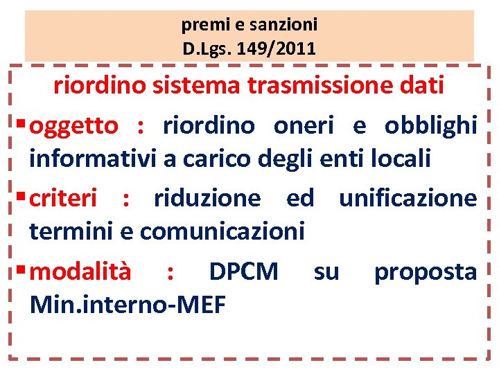 premi e sanzioni D. Lgs. 149/2011 riordino sistema trasmissione dati § oggetto : riordino