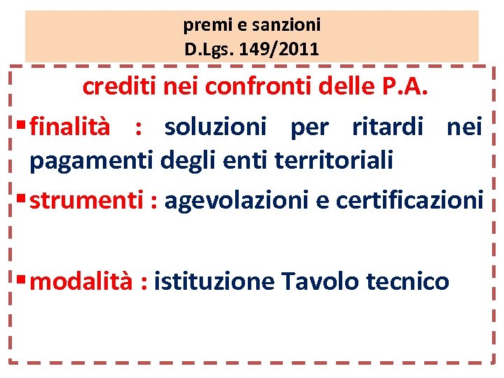 premi e sanzioni D. Lgs. 149/2011 crediti nei confronti delle P. A. § finalità