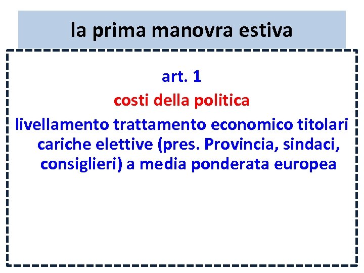 la prima manovra estiva art. 1 costi della politica livellamento trattamento economico titolari cariche