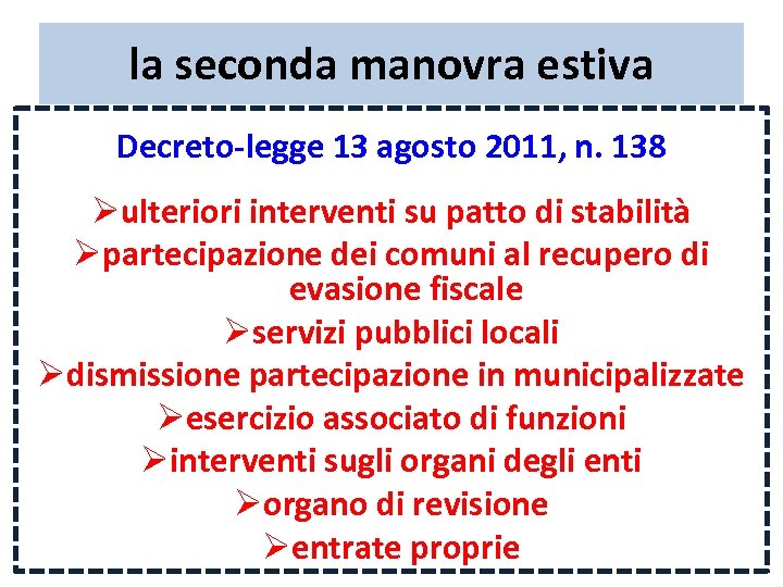 la seconda manovra estiva Decreto-legge 13 agosto 2011, n. 138 Øulteriori interventi su patto