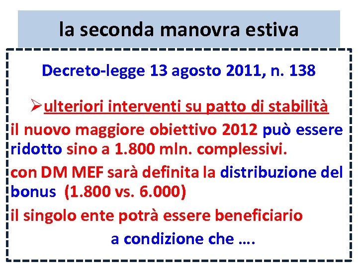 la seconda manovra estiva Decreto-legge 13 agosto 2011, n. 138 Øulteriori interventi su patto