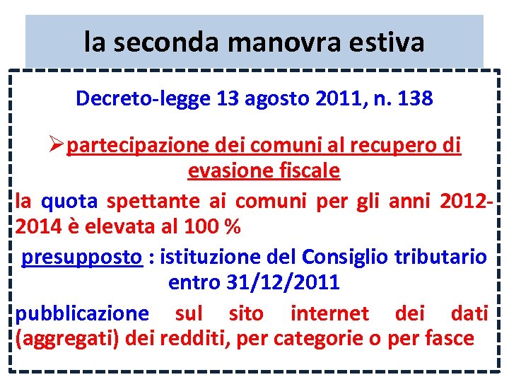 la seconda manovra estiva Decreto-legge 13 agosto 2011, n. 138 Øpartecipazione dei comuni al