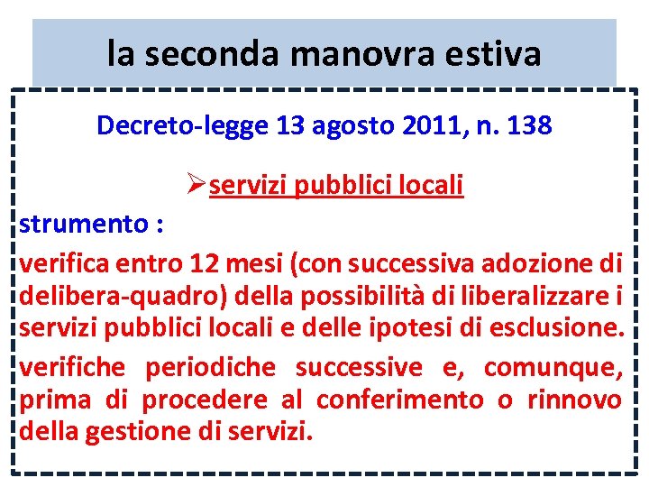 la seconda manovra estiva Decreto-legge 13 agosto 2011, n. 138 Øservizi pubblici locali strumento
