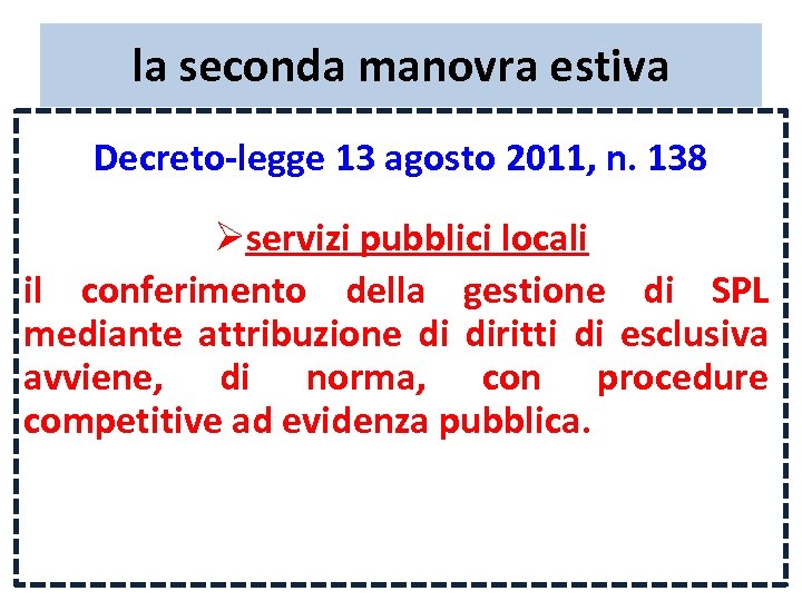 la seconda manovra estiva Decreto-legge 13 agosto 2011, n. 138 Øservizi pubblici locali il